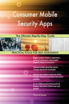 Paperback Consumer Mobile Security Apps The Ultimate Step-By-Step Guide Book