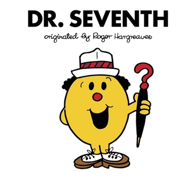 Dr. Seventh - Book #7 of the Doctor Who meets Mr Men and Little Miss