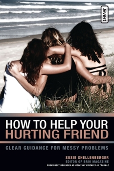 Paperback How to Help Your Hurting Friend: Clear Guidance for Messy Problems Book