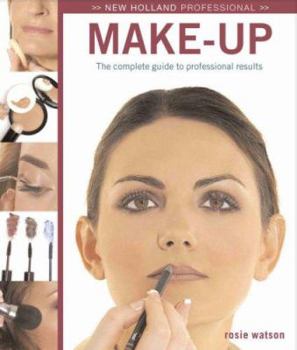 Hardcover New Holland Professional: Make-Up: The Complete Guide to Professional Results Book