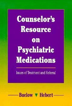 Paperback Counselor S Resource on Psychiatric Medications: Issues of Treatment and Referral Book