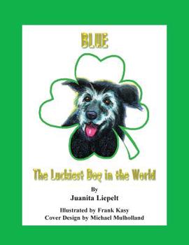 Paperback Blue: The Luckiest Dog in the World Book