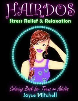 Paperback Coloring Book for Teens or Adults: HAIRDOS: Stress Relief & Relaxation Book