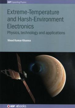 Hardcover Extreme-Temperature and Harsh-Environment Electronics: Physics, technology and applications Book