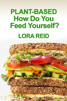 Paperback PLANT-BASED How Do You Feed Yourself? Book