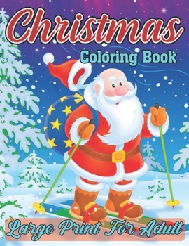 Paperback Christmas Coloring Book Large Print for Adult: A Big Christmas Coloring Book, Containing 25 christmas and New Year Festive Winter Design (Volume-1) Book