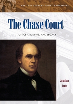 Hardcover The Chase Court: Justices, Rulings, and Legacy Book
