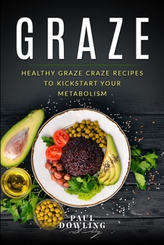 Paperback Graze: Healthy Graze Craze Recipes to Kick start your Metabolism Book