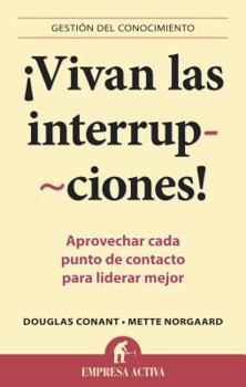Paperback Vivan las Interrupciones!: Aprovechar Cada Punto de Contacto Para Liderar Mejor [Spanish] Book