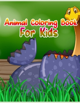 Animal Coloring Book For Kids: Cute Animals: Relaxing Coloring Book for Kids, Cute Horses, Birds, Owls, Elephants, Dogs, Cats, Turtles, Bears, Rabbits, Ages 2-4, 4-8, 8-12,