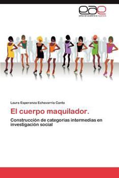 Paperback El Cuerpo Maquilador. [Spanish] Book