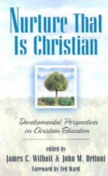 Nurture That Is Christian: Developmental Perspectives on Christian Education