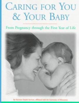 Paperback Caring for You and Your Baby: From Pregnancy through the First Year of Life Book