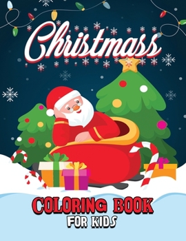 Christmas Coloring Book for Kids: Easy and Cute Christmas Holiday Coloring Designs for Children