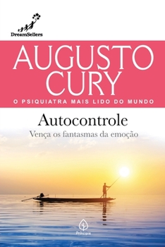 autocontrole venca os fantasmas da emoco augusto cury Ed. 20