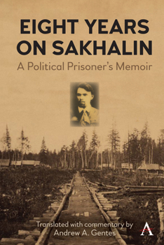 Hardcover Eight Years on Sakhalin: A Political Prisoner's Memoir Book