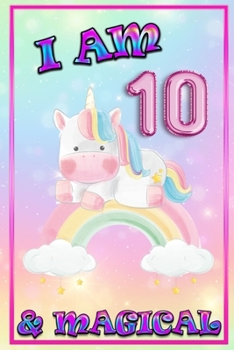 Unicorn Journal I am 10 & Magical: unicorn journal for girls, blank book journal 100 pages