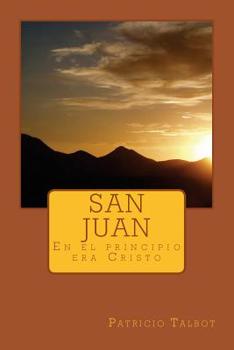 Paperback Juan: En el principio era Cristo [Spanish] Book