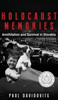 Hardcover Holocaust Memories: Annihilation and Survival in Slovakia Book