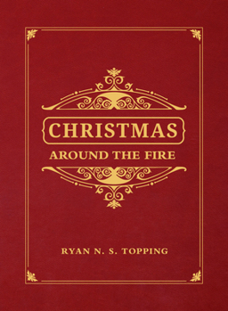 Hardcover Christmas Around the Fire: Stories, Essays, & Poems for the Season of Christ's Birth Book