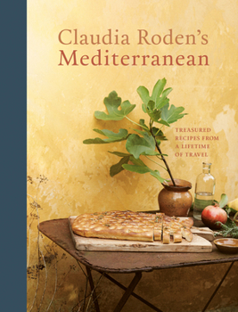 Hardcover Claudia Roden's Mediterranean: Treasured Recipes from a Lifetime of Travel [A Cookbook] Book