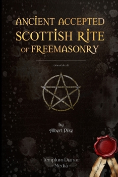 Paperback Ancient Accepted Scottish Rite of Freemasonry: (annotated) Book