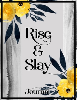 Rise & Slay - Inspirational Bullet Journal for women and girls to write in  - Pretty Dot Grid  Journal Bullet Planner and A4 Notebook with dotted pages: My Inspirational Journal