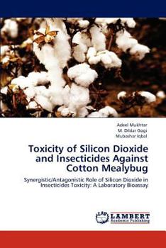 Paperback Toxicity of Silicon Dioxide and Insecticides Against Cotton Mealybug Book