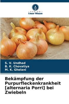 Paperback Bekämpfung der Purpurfleckenkrankheit [alternaria Porri] bei Zwiebeln [German] Book