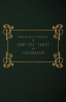 Paperback Shifts and Expedients of Camp Life, Travel and Exploration Book