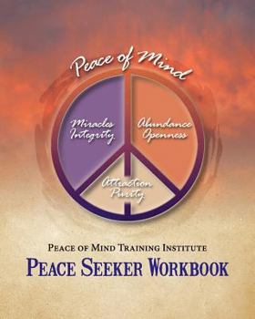 Paperback Peace of Mind Training Institute - Peace Seeker Workbook Book