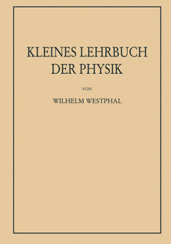 Kleines Lehrbuch der Physik ohne Anwendung höherer Mathematik