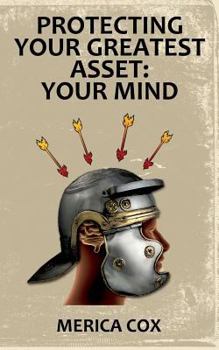 Paperback Protecting Your Greatest Asset: Your mind Book