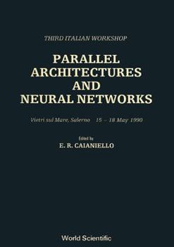 Hardcover Parallel Architectures and Neural Networks - Third Italian Workshop Book