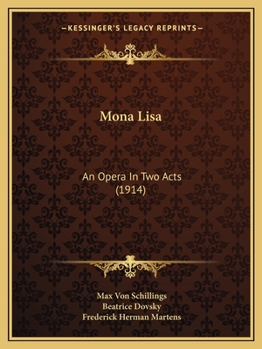Paperback Mona Lisa: An Opera In Two Acts (1914) Book