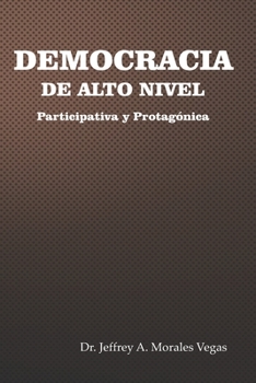 Paperback Democracia de Alto Nivel: Participativa y Protagónica [Spanish] Book