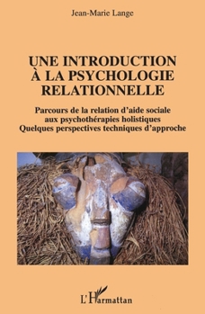 Paperback Une introduction à la psychologie relationnelle: Quelquefois perspectives techniques d'approche [French] Book