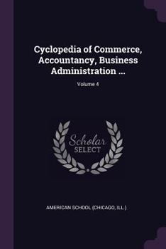 Paperback Cyclopedia of Commerce, Accountancy, Business Administration ...; Volume 4 Book