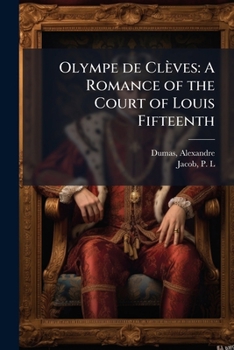 Olympe de Cl�ves: Par Alexandre Dumas, Volume 2...