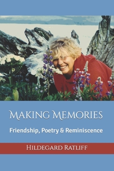 Paperback Making Memories: Friendship, Poetry & Reminiscence Book