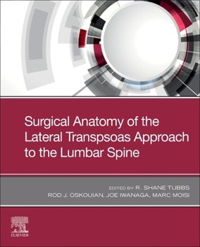 Paperback Surgical Anatomy of the Lateral Transpsoas Approach to the Lumbar Spine Book