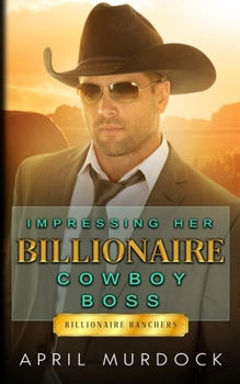 Paperback Impressing Her Billionaire Cowboy Boss Book