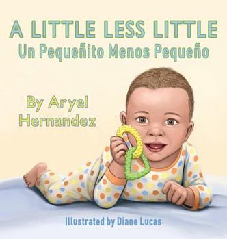 Hardcover A Little Less Little: Un Peque?ito Menos Peque?o Book