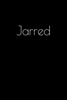 Paperback Jarred: Notebook / Journal / Diary - 6 x 9 inches (15,24 x 22,86 cm), 150 pages. Personalized for Jarred. Book