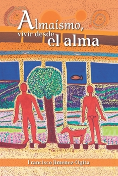 Paperback Alma?smo, vivir desde el alma [Spanish] Book