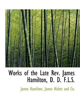 Works of the Late Rev James Hamilton, D D F L S