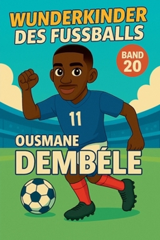 Paperback Wunderkinder des Fußballs: Ousmane Démbélé [German] Book
