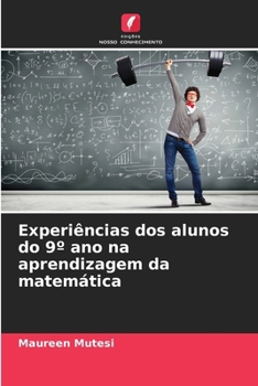 Experiências dos alunos do 9° ano na aprendizagem da matemática (Portuguese Edition)