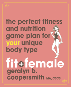 Paperback Fit and Female: The Perfect Fitness and Nutrition Game Plan for Your Unique Body Type Book