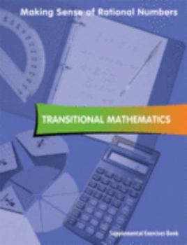 Unknown Binding Transitional Mathematics, Supplemental Exercises Book, Making Sense of Rational Numbers Book